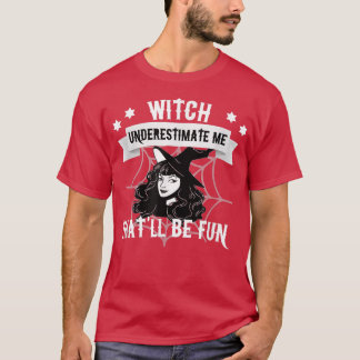 おもしろい魔女Tシャツになる私を過小評価 Tシャツ