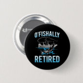 おもしろい魚釣りMの退職したO'fishally退職した Tee 缶バッジ (正面&裏面)