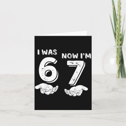 おもしろい6 7 ミーム、 6だったのが今7、 7歳の誕生日 カード (正面)