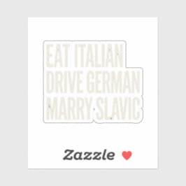 おもしろい イタリア料理を食べ ドイツ車を運転 スラブ人と結婚 スラブの名言 シール