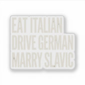 おもしろい イタリア料理を食べ ドイツ車を運転 スラブ人と結婚 スラブの名言 シール (正面)