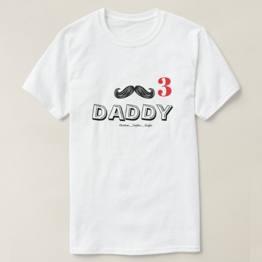 おもしろい クールな ヒゲのカスタム Daddy&子供たちの名前 Tシャツ (デザイン正面)
