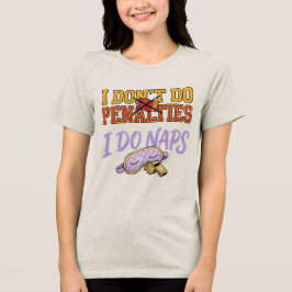 おもしろい ペナルティはやりません 昼寝します トライブレンドTシャツ