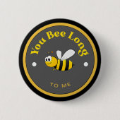 おもしろい!ボタン – You Bee Long to Me - Bee 缶バッジ (正面)
