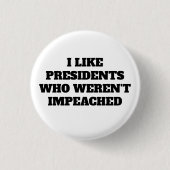おもしろい「弾劾されなかった大統領が好き」 缶バッジ (正面)