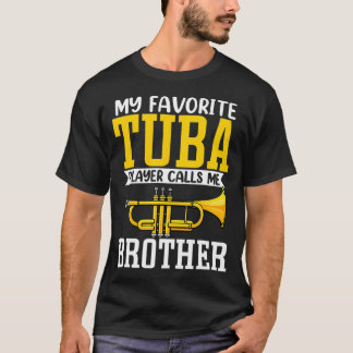 おもしろい 私の大好きなトランペット チューバ奏者が俺をブロと呼ぶ Tシャツ