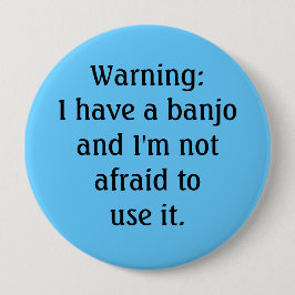 おもしろい-警告します: 私にバンジョーが…あります 缶バッジ