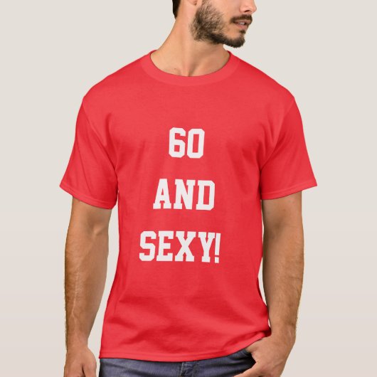 おもしろい 60歳 誕生日 60 セクシー Tシャツ ギフト (正面)