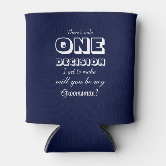 - おもしろい Groomsman Proposal One Decision Navy Blue 缶クーラー (正面)