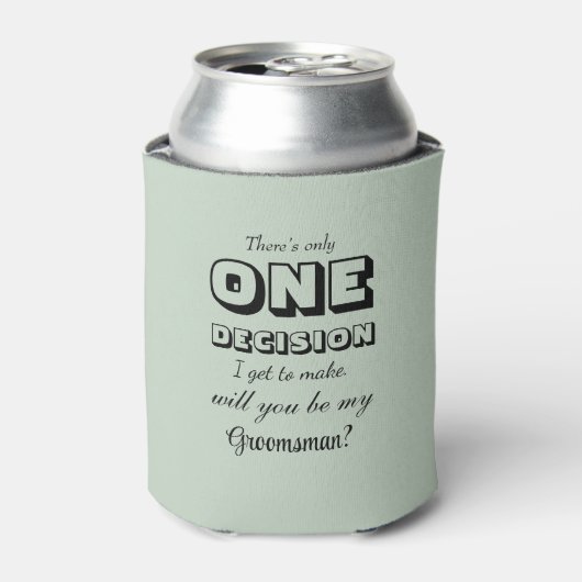 おもしろい - Groomsman Proposal One Decision Sage Green 缶クーラー (缶正面)