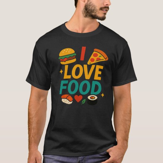 おもしろい&Relatable Tee I Love Food Shirt Tシャツ (正面)
