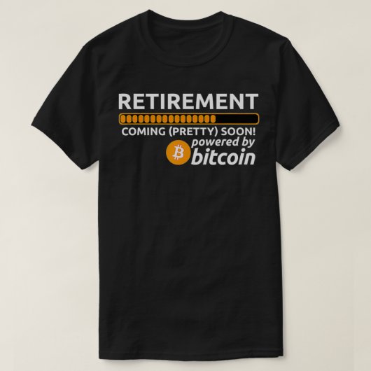 おもしろいBitcoin BTC Crypto Retirementの間来もなく Tシャツ (デザイン正面)