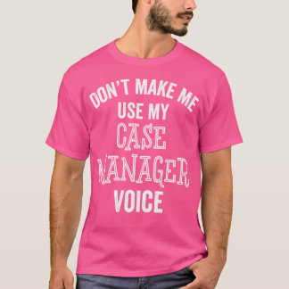 おもしろいCase Manager Healthcareナースドクターパ気にー Tシャツ