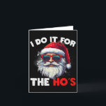 おもしろいChristmas Santa Claus I Do It For The Hos Cu カード<br><div class="desc">クリスマスおもしろいサンタクロースかわいいクリスマスのために</div>