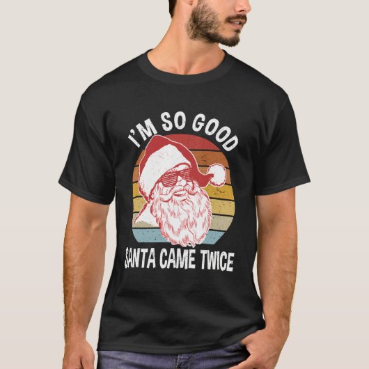 おもしろいChristmas Shirts I'S Good Santa来 Twicよ Tシャツ (正面)