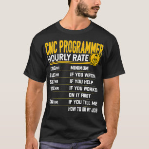 おもしろいCNCプログラマ時給CNCプログラミング Tシャツ