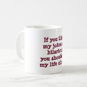 おもしろいCoffee Mugは人生の選択を笑わされるジョークにする コーヒーマグカップ (正面左)
