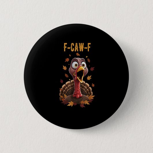 おもしろいF-Caw-Fトルコ鳥F-Caw-Fグラフィック 缶バッジ (正面)