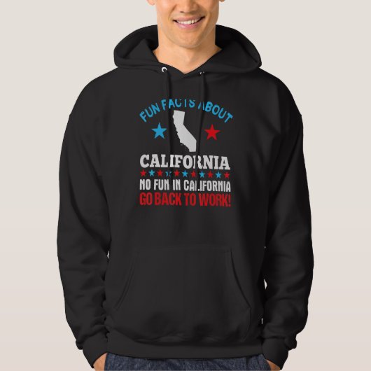 おもしろいFacts About California No おもしろいGo To Work パーカ (正面)