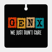 おもしろいGen X世代X世代Xerのみ気にしない メタルオーナメント (正面)