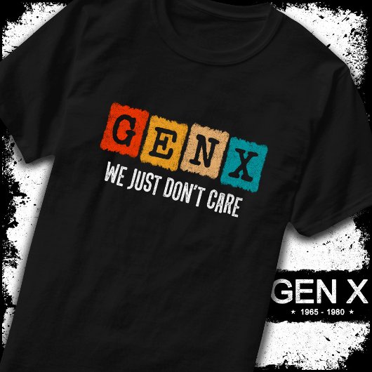 おもしろいGen X世代X世代Xerのみ気にしない Tシャツ