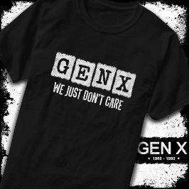 おもしろいGen X世代X世代Xerのみ気にしない Tシャツ