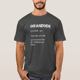 おもしろいGrandudeの定義 Tシャツ