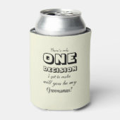 おもしろいGroomsman Proposal One Decision Beige 缶クーラー (缶正面)