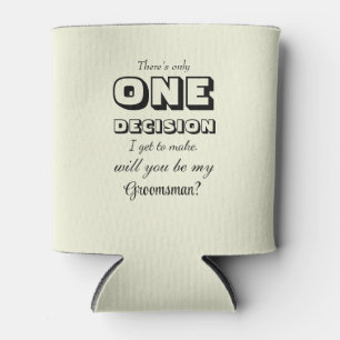 おもしろいGroomsman Proposal One Decision Beige 缶クーラー
