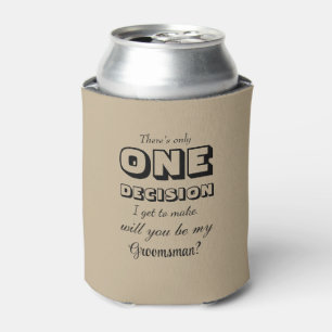 おもしろいGroomsman Proposal One Decision Khaki 缶クーラー