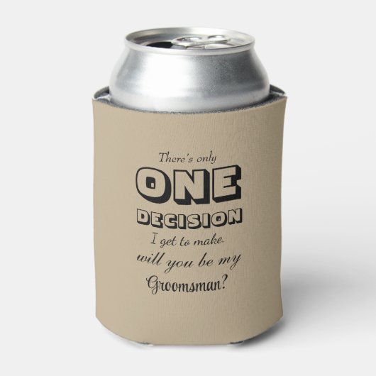 おもしろいGroomsman Proposal One Decision Khaki 缶クーラー (缶正面)