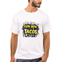 「おもしろいGym Now, Tacos Later」フィットネスTシャツ