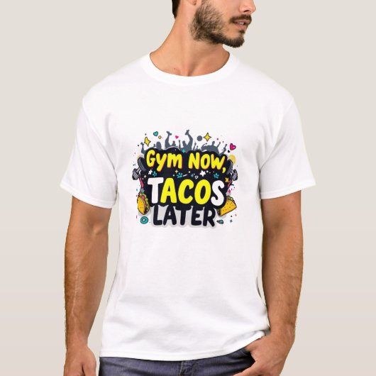 「おもしろいGym Now, Tacos Later」フィットネスTシャツ Tシャツ (正面)