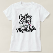 おもしろいMom Life Tシャツ – コーヒーカオスマザーフード