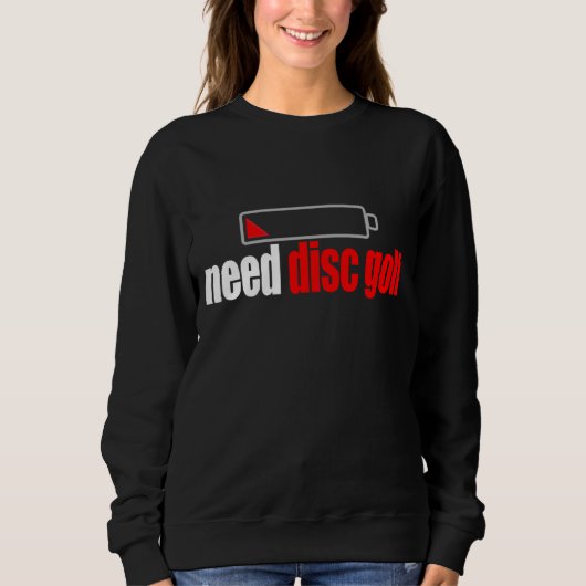 おもしろいNeed Disk Golf Ultimate Player Golfing Desig スウェットシャツ (正面)
