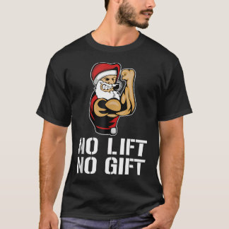 おもしろいNo Lift No Gift Santa Gymフィットネス Tシャツ