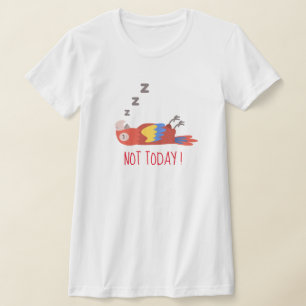 「おもしろいNot Today」ティー、バ笑わされるードグラフィック Tシャツ