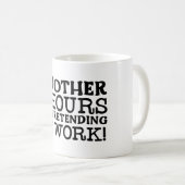 おもしろいOfficeユーモア – 8時間のふりをする コーヒーマグカップ (正面右)