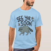 おもしろいSee Ya Soon アライグマ両面Tシャツ Tシャツ (正面)