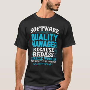 おもしろいSoftware Quality Manager引用文 Tシャツ