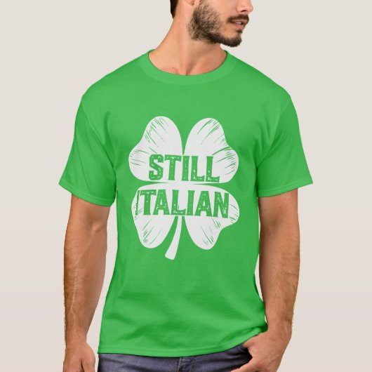 おもしろいStill Shamrockイタリアンメンズウィメンズキッズ Tシャツ (正面)