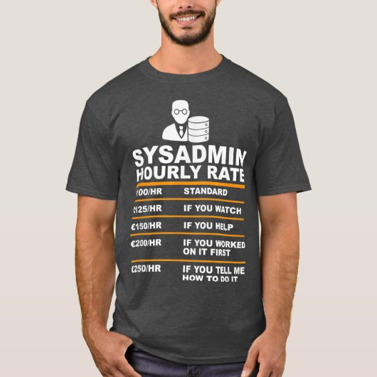 おもしろいSyadmin時給ことわざ技術サポート Tシャツ (正面)