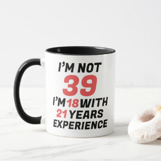 おもしろくて個性的な39歳の誕生日体験 マグカップ