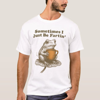 おもしろカエル Sometimes I Just Be Fartin Tシャツ