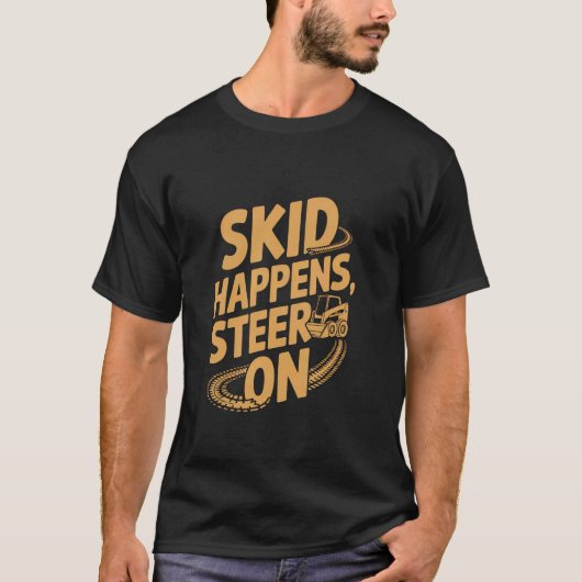 おもしろスキッドステアローダー操縦士 建設車両 Tシャツ (正面)