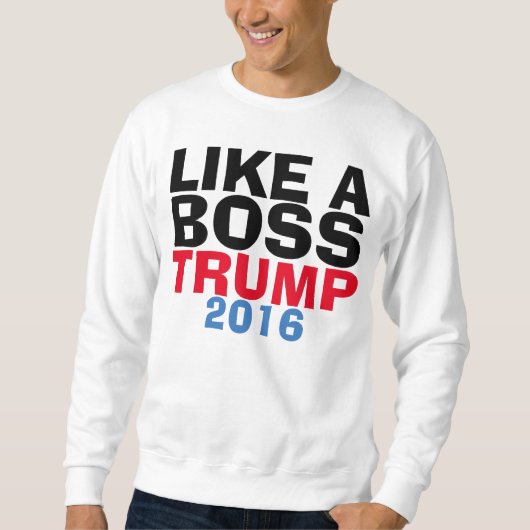 おもしろドナルド・トランプTシャツ＆スウェットシャツ、BOSS スウェットシャツ (正面)