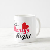 おもしろマグカップは彼女のために – 常に右 コーヒーマグカップ (正面右)