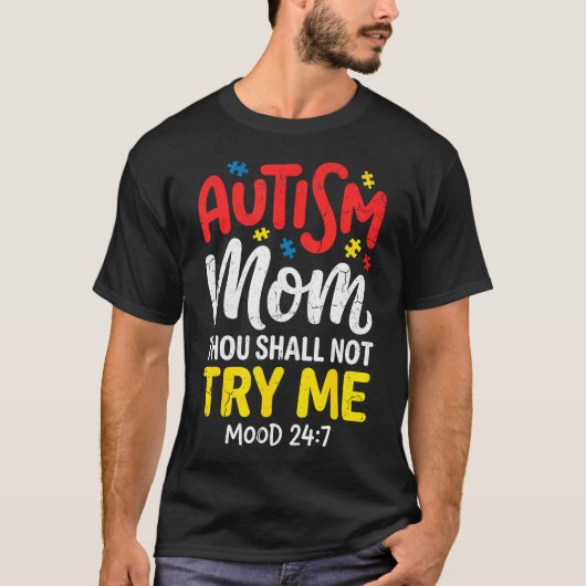 おもしろ自閉症ママジョーク 私の気分を試してはいけない Tシャツ (正面)