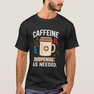 おもしろ薬剤師コーヒー 必要に応じて調剤 Tシャツ