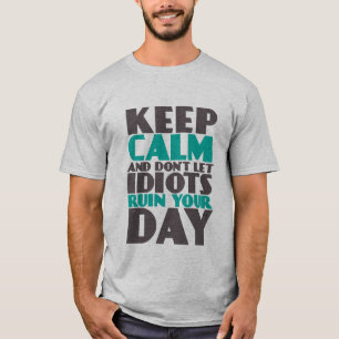 おもしろTシャツは平静を割り当てません馬鹿の台なし日を保ちます Tシャツ